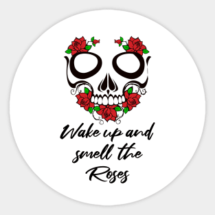 Wake up and smell the roses Sticker